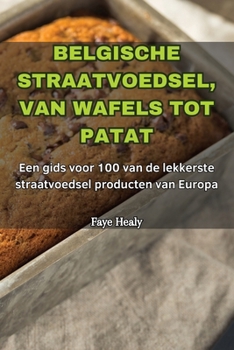 Paperback Belgische Straatvoedsel, Van Wafels Tot Patat [Dutch] Book