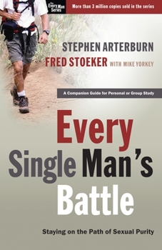 Paperback Every Single Man's Battle: Staying on the Path of Sexual Purity Book