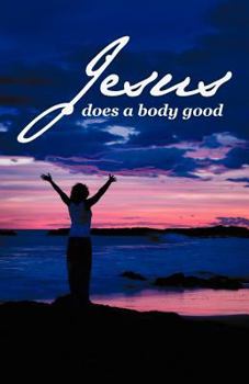 Paperback Jesus Does a Body Good Book