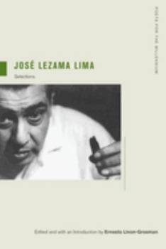 José Lezama Lima: Selections (Poets for the Millennium, 4) - Book  of the Poets for the Millennium
