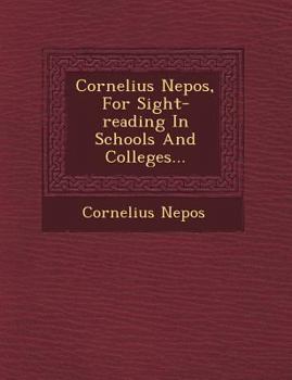 Paperback Cornelius Nepos, for Sight-Reading in Schools and Colleges... Book