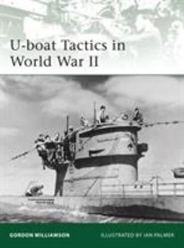 U-boat Tactics in World War II - Book #183 of the Osprey Elite