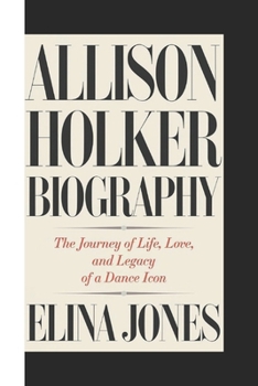 Paperback Allison Holker Biography: Tne journey of life, love and legacy of a dance icon Book