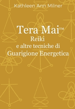 Paperback Tera Mai - Reiki e altre tecniche di guarigione energetica [Italian] Book