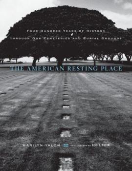 Hardcover The American Resting Place: Four Hundred Years of History Through Our Cemeteries and Burial Grounds Book