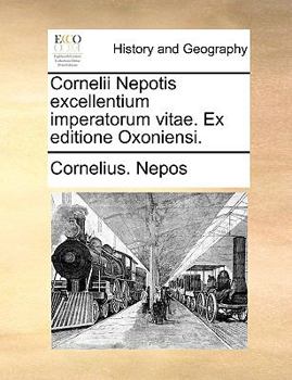 Paperback Cornelii Nepotis Excellentium Imperatorum Vitae. Ex Editione Oxoniensi. [Latin] Book