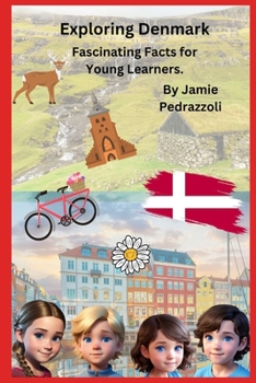 Paperback Exploring Denmark: Fascinating Facts for Young Readers Book