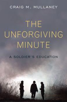 Hardcover The Unforgiving Minute: A Soldier's Education Book