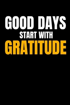 Paperback Good Days Start With Gratitude: A 52 Week Guide To Cultivate An Attitude Of Gratitude Journal: Positive Diary For Inspiration & Motivation Book