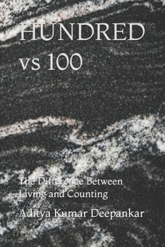 HUNDRED vs 100: The Difference Between Living and Counting