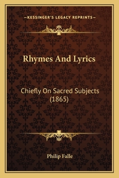 Paperback Rhymes And Lyrics: Chiefly On Sacred Subjects (1865) Book