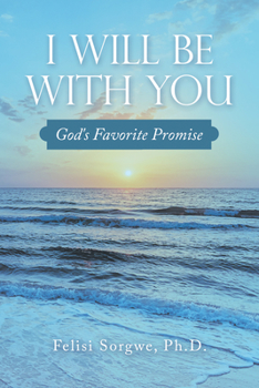 I Will Be With You: God's Favorite Promise