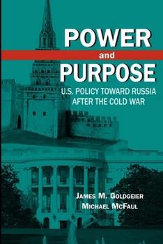 Paperback Power and Purpose: U.S. Policy Toward Russia After the Cold War Book
