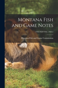 Paperback Montana Fish and Game Notes; 1936 FEB VOL 1 NO 2 Book