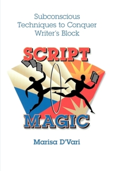 Paperback Script Magic: Subconscious Techniques to Conquer Writer's Block Book