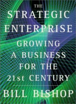 Hardcover The Strategic Enterprise: Growing a Business for the 21st Century Book