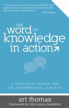Paperback Word of Knowledge in Action: A Practical Guide for the Supernatural Church Book