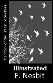 The Story of the Treasure Seekers Illustrated