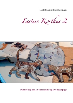 Paperback Fasters Korthus 2: Din nye bog om, at være kreativ og lave decoupage [Danish] Book