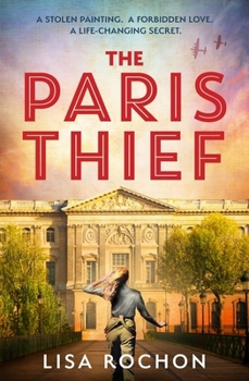The Paris Thief: A Captivating Story of Forbidden Love, Courage and Betrayal in Occupied Paris