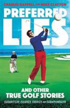 Paperback Preferred Lies: And Other True Golf Stories Book