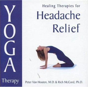 Hardcover Yoga Therapy for Headache Relief: Healing Therapies Book