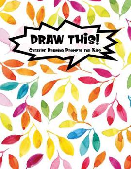 Paperback Draw This!: 100 Drawing Prompts for Kids - Rainbow Watercolor Leaf - Version 3 Book