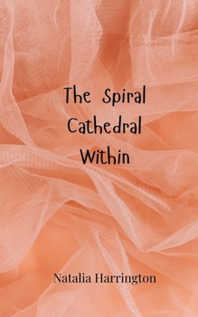 The Spiral Cathedral Within