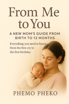 Paperback From Me To You: A New Mom's Guide from Birth to 12 Months Book