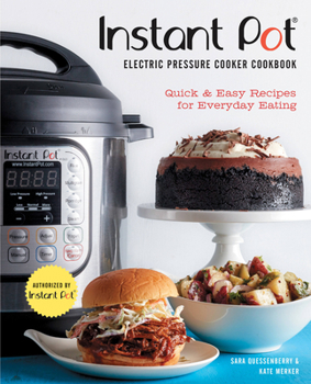 Hardcover Instant Pot(r) Electric Pressure Cooker Cookbook (an Authorized Instant Pot(r) Cookbook): Quick & Easy Recipes for Everyday Eating Book