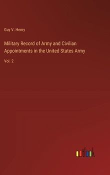 Hardcover Military Record of Army and Civilian Appointments in the United States Army: Vol. 2 Book