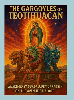 Hardcover The Gargoyles of Teotihuacan Book