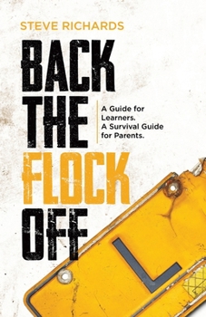 Paperback Back the Flock Off: A Guide for Learners. A Survival Guide for Parents. Book