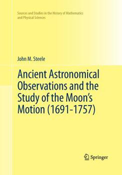Paperback Ancient Astronomical Observations and the Study of the Moon's Motion (1691-1757) Book