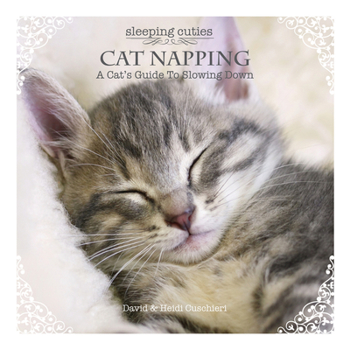 Hardcover Cat Napping: A Cat's Guide to Slowing Down Book