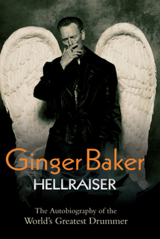 Paperback Ginger Baker: Hellraiser: The Autobiography of the World's Greatest Drummer Book