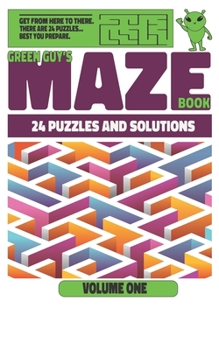 Paperback Green Guy's Maze Book: 24 Maze Puzzles and Solutions Book