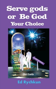 Paperback Serve gods or Be God: Your Choice Book