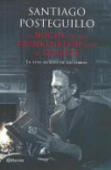 Paperback La noche en que Frankenstein leyó el Quijote: La vida secreta de los libros [Spanish] Book