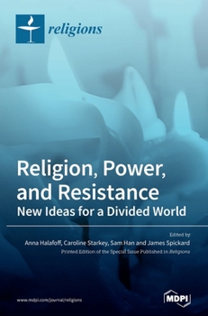 Hardcover Religion, Power, and Resistance: New Ideas for a Divided World Book