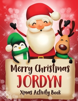 Merry Christmas Jordyn: Fun Xmas Activity Book, Personalized for Children, perfect Christmas gift idea