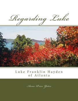 Paperback Regarding Luke: Luke Franklin Hayden of Atlanta Book