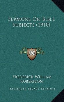 Paperback Sermons On Bible Subjects (1910) Book