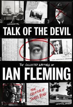 Hardcover Talk of the Devil: The Collected Writings of Ian Fleming Book