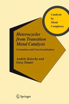 Paperback Heterocycles from Transition Metal Catalysis: Formation and Functionalization Book