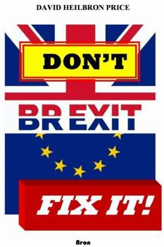 Paperback Don't Brexit, Fix it! Book