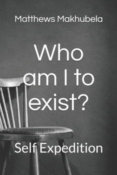 Paperback Who am I to exist?: Self Expedition Book