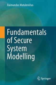 Hardcover Fundamentals of Secure System Modelling Book