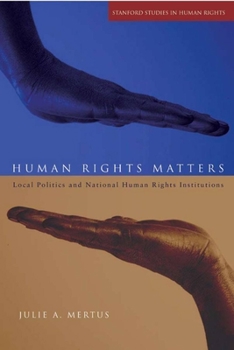 Hardcover Human Rights Matters: Local Politics and National Human Rights Institutions Book