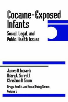 Paperback Cocaine-Exposed Infants: Social, Legal, and Public Health Issues Book